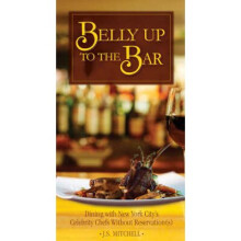 Belly Up to the Bar Dining with New York City's Celebrity Chefs without Reservations