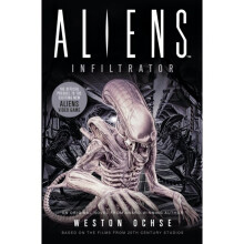 Aliens: Infiltrator : 9 - Weston Ochse - book