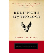 Bulfinch's Mythology The Classic Introduction to Myth and LegendComplete and Unabridged Tarcher Cornerstone Editions