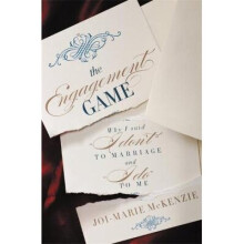 The Engagement Game Why I Said I Don't to Marriage and I Do to Me