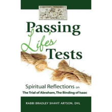 Passing Life's Tests Spiritual Reflections on the Trial of Abraham, the Binding of Isaac