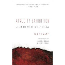 Atrocity Exhibition: Life in the Age of Total Violence