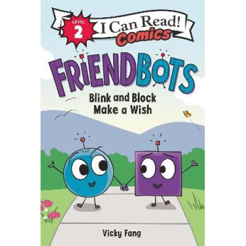 Friendbots Blink and Block Make a Wish I Can Read Comics Level 2