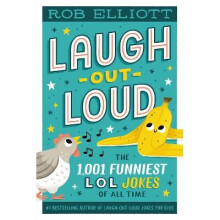 LaughOutLoud The 1,001 Funniest LOL Jokes of All Time LaughOutLoud Jokes for Kids