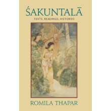 Sakuntala - Texts, Readings, Histories
