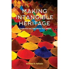 Making Intangible Heritage El Condor Pasa and Other Stories from UNESCO