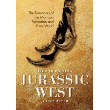 Jurassic West, Second Edition The Dinosaurs of the Morrison Formation and Their World Life of the Past