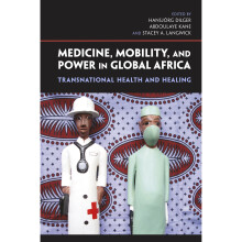 Medicine, Mobility, and Power in Global Africa