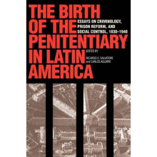 The Birth of the Penitentiary in Latin America