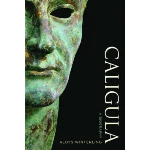 Caligula - A Biography