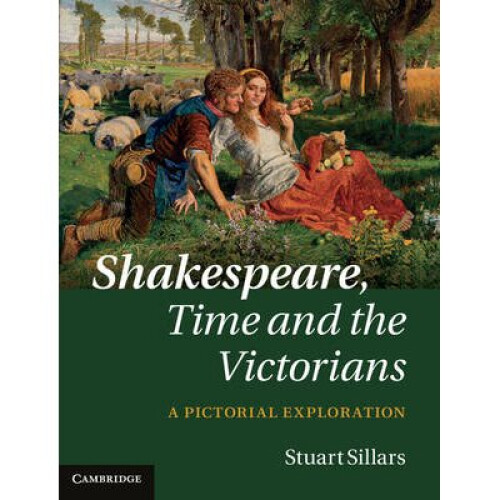 Shakespeare, Time and the Victorians
