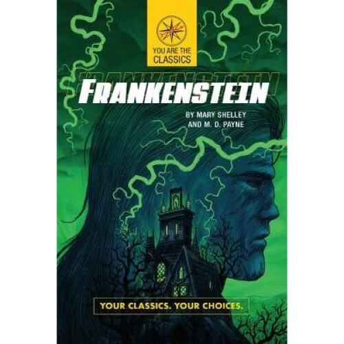 Frankenstein Your Classics. Your Choices.