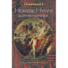 Chapman`s Homeric Hymns and Other Homerica