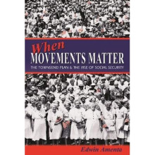 When Movements Matter - The Townsend Plan and the Rise of Social Security