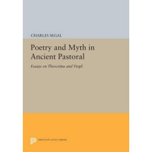 Poetry and Myth in Ancient Pastoral - Essays on Theocritus and Virgil