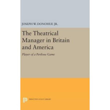 The Theatrical Manager in Britain and America - Player of a Perilous Game