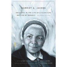 Incidents in the Life of a Slave Girl - Written by Herself, with A True Tale of Slavery by John S. Jacobs