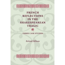 French Reflections in the Shakespearean Tragic