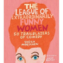 The League of Extraordinarily Funny Women