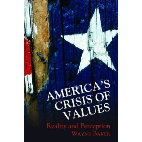 America`s Crisis of Values - Reality and Perception