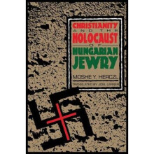 Christianity and the Holocaust of Hungarian Jewry