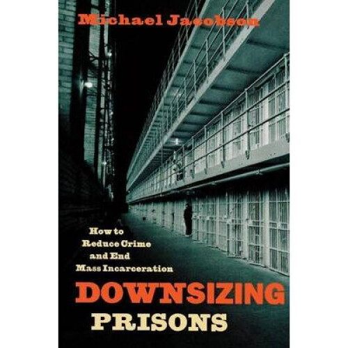 Downsizing Prisons