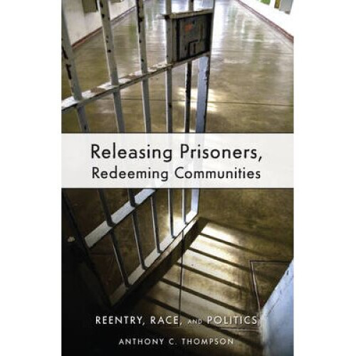 Releasing Prisoners, Redeeming Communities