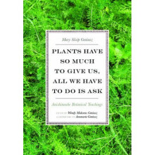 Plants Have So Much to Give Us, All We Have to Do Is Ask
