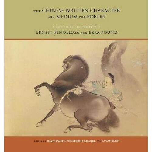 The Chinese Written Character as a Medium for Poetry