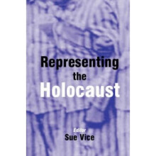 Representing the Holocaust Essays in Honour of Bryan Burns