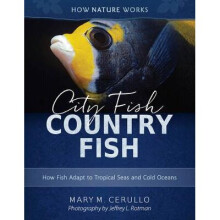 City Fish Country Fish - How Fish Adapt to Tropical Seas and Cold Oceans