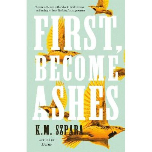 First, Become Ashes