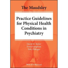 The Maudsley Practice Guidelines for Physical Health Conditions in Psychiatry