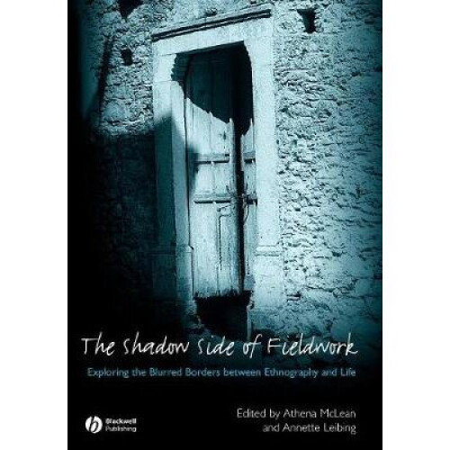 The Shadow Side of Fieldwork