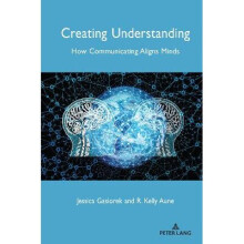 Creating Understanding How Communicating Aligns Minds 23 Language as Social Action