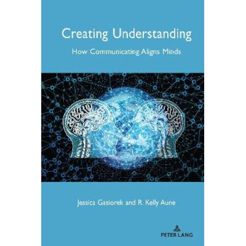 Creating Understanding How Communicating Aligns Minds 23 Language as Social Action