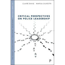 Critical Perspectives on Police Leadership Key Themes in Policing