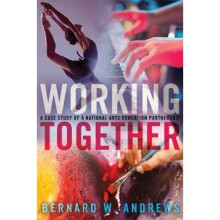 Working Together A Case Study of a National Arts Education Partnership 502 Counterpoints Studies in Criticality