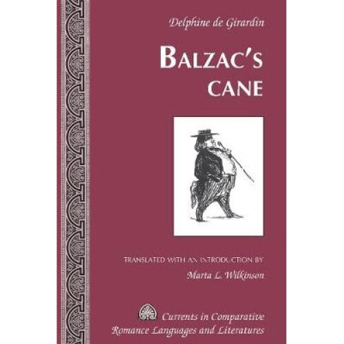 Balzac's Cane 250 Currents in Comparative Romance Languages  Literatures
