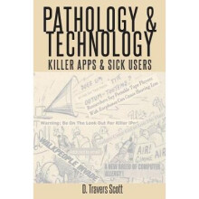 Pathology and Technology Killer Apps and Sick Users
