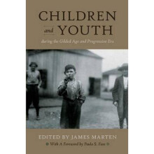 Children and Youth During the Gilded Age and Progressive Era