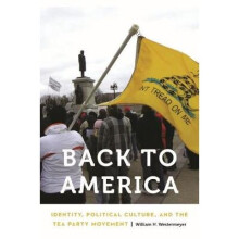 Back to America Identity, Political Culture, and the Tea Party Movement Anthropology of Contemporary North America