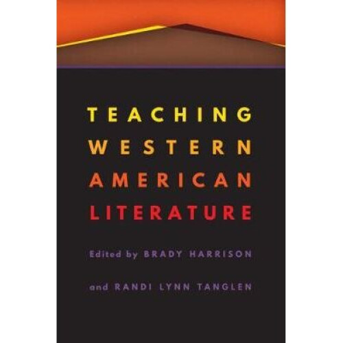 Teaching Western American Literature Postwestern Horizons