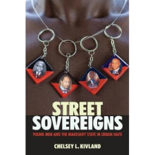 Street Sovereigns Young Men and the Makeshift State in Urban Haiti