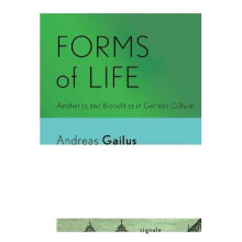 Forms of Life Aesthetics and Biopolitics in German Culture Signale Modern German Letters, Cultures, and Thought