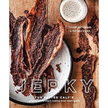 Jerky The Fatted Calf's Guide to Preserving and Cooking Dried Meaty Goods