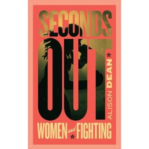 Seconds Out Women and Fighting