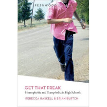 Get That Freak Homophobia and Transphobia in High Schools Fernwood Basics Series COL