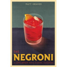 The Negroni A Love Affair with a Classic Cocktail