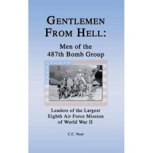 Gentlemen from Hell: Men of the 487th Bomb Group